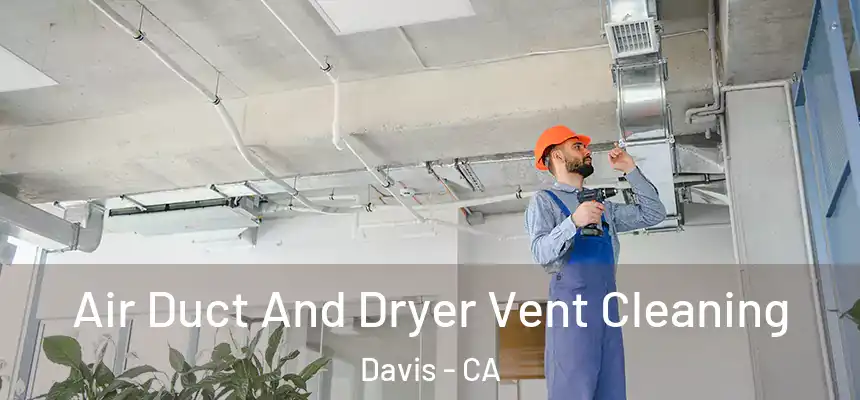  Air Duct And Dryer Vent Cleaning Davis - CA