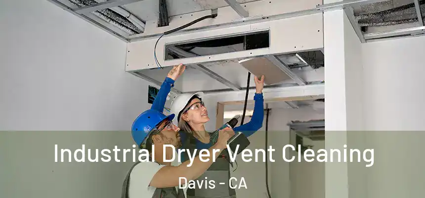  Industrial Dryer Vent Cleaning Davis - CA